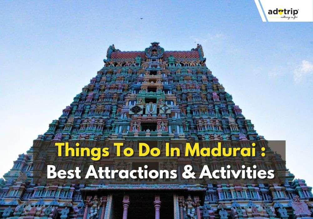 Best Things To Do In Madurai